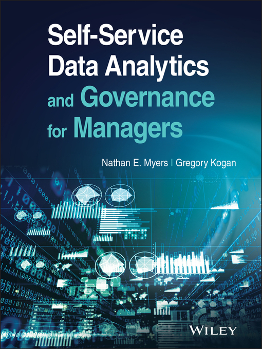Title details for Self-Service Data Analytics and Governance for Managers by Nathan E. Myers - Available